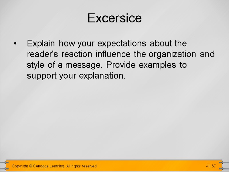 Excersice Explain how your expectations about the reader's reaction influence the organization and style